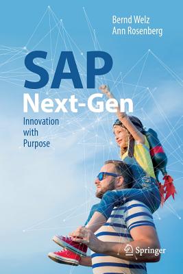 SAP Next-Gen: Innovation with Purpose - Welz, Bernd, and Rosenberg, Ann