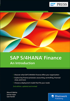 SAP S/4hana Finance: An Introduction - Mehta, Maunil, and Aijaz, Usman, and Parikh, Sam