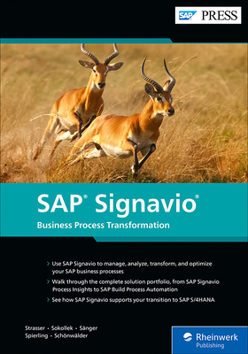 SAP Signavio: Business Process Transformation - Strasser, Johannes, and Sokollek, Michael, and S�nger, Manuel