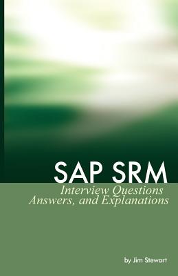 SAP Srm Interview Questions Answers and Explanations - Stewart, Jim