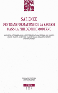 Sapience: Des Transformations de la Sagesse Dans La Philosophie Moderne