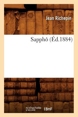 Sapph? (?d.1884) - Richepin, Jean
