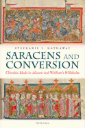 Saracens and Conversion: Chivalric Ideals in �Aliscans? and Wolfram's �Willehalm?