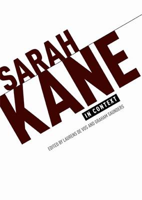 Sarah Kane in Context: Essays - De Vos, Lauren (Editor), and Saunders, Graham, PhD (Editor)