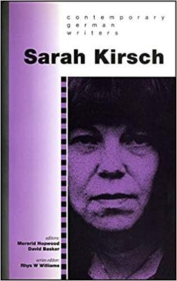 Sarah Kirsch - Hopwood, Mererid (Editor), and Basker, David (Editor)