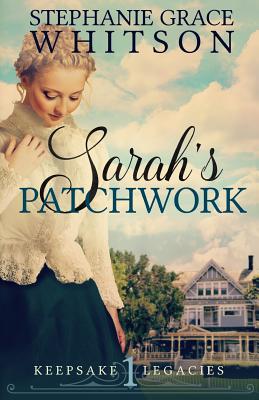 Sarah's Patchwork - Whitson, Stephanie Grace