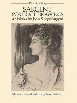 Sargent Portrait Drawings: 42 Works - Sargent, John Singer