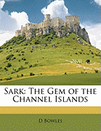 Sark: The Gem of the Channel Islands