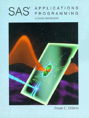 SAS Applications Programming: A Gentle Introduction - DiIorio, Frank C.