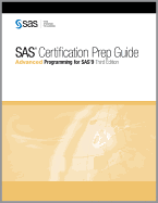 SAS Certification Prep Guide:: Advanced Programming for SAS 9, Third Edition