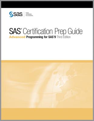 SAS Certification Prep Guide:: Advanced Programming for SAS 9, Third Edition - SAS Publishing (Creator)