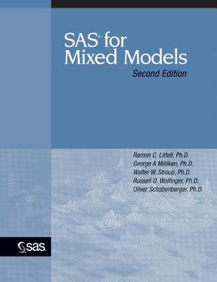 SAS for Mixed Models - Littell, Ramon C, PhD, and Milliken, George A, PH.D., and Stroup, Walter W, PH.D.