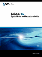 SAS/GIS 9.2: Spatial Data and Procedure Guide