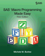 SAS Macro Programming Made Easy, Third Edition