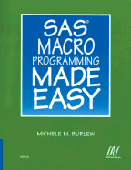 SAS Macro Programming Made Easy