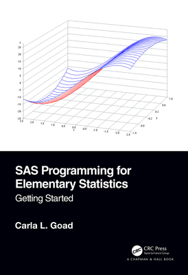 SAS Programming for Elementary Statistics: Getting Started - Goad, Carla L.