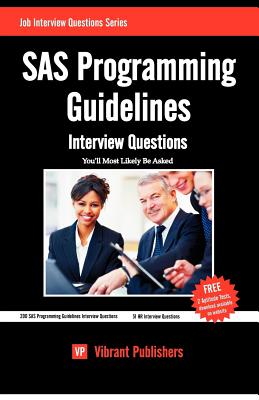 SAS Programming Guidelines Interview Questions You'll Most Likely Be Asked - Publishers, Vibrant