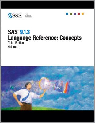 SAS(R) 9.1.3 Language Reference Concepts, Third Edition, 2-Volume Set - SAS Publishing, Publishing (Creator)