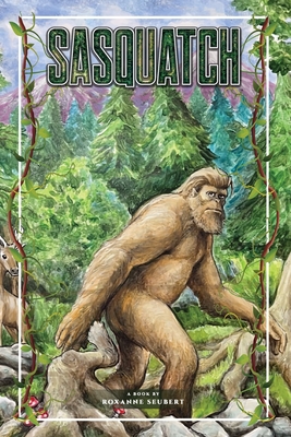 Sasquatch - Seubert, Roxanne