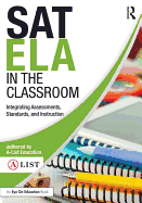 Sat Ela in the Classroom: Integrating Assessments, Standards, and Instruction