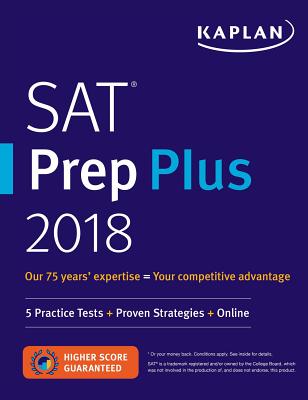 SAT Prep Plus 2018: 5 Practice Tests + Proven Strategies + Online - Kaplan Test Prep