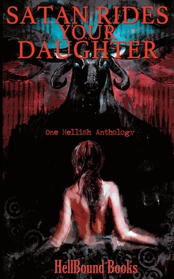 Satan Rides Your Daughter - Healy, Chisto, and Merrick, L G, and Myllyl�, Henry