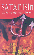 Satanism: And False Mystical Trends
