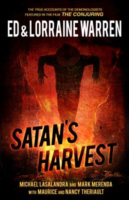 Satan's Harvest - Warren, Ed, and Warren, Lorraine, and Lasalandra, Michael
