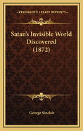 Satan's Invisible World Discovered (1872)