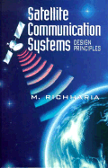 Satellite Communications Systems: Design Principles - Richharia, M