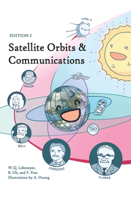 Satellite Orbits & Communications - Post, Phillip, and Oh, Braden (Editor)