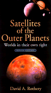 Satellites of the Outer Planets: Worlds in Their Own Right