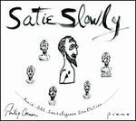 Satie Slowly - Philip Corner (piano)