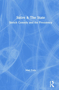 Satire & The State: Sketch Comedy and the Presidency