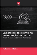 Satisfa??o do cliente na manuten??o da marca