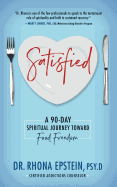 Satisfied: A 90-Day Spiritual Journey Toward Food Freedom