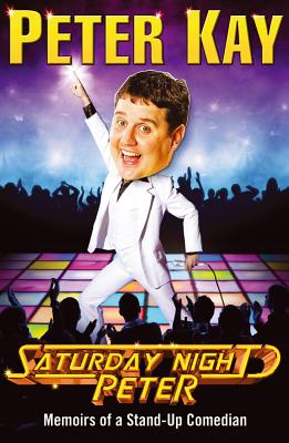 Saturday Night Peter - Kay, Peter