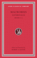 Saturnalia, Volume II: Books 3-5