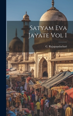 Satyam Eva Jayate Vol I - Rajagopalachari, C