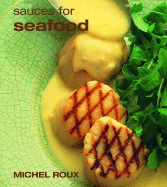 Sauces for Seafood - Roux, Michel, Jr.
