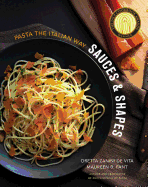 Sauces & Shapes: Pasta the Italian Way