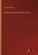 Saudades Hist?ria de Menina e Moca