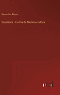 Saudades Hist?ria de Menina e Moca