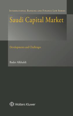 Saudi Capital Market: Development and Challenges - Alkhaldi, Bader