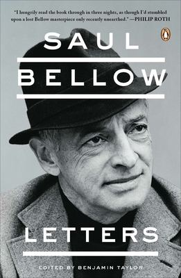 Saul Bellow: Letters - Bellow, Saul, and Taylor, Benjamin (Editor)