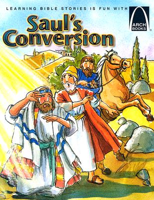 Saul's Conversion - Arch Books - Eric C Bohnet