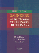 Saunders Comprehensive Veterinary Dictionary - Blood, Douglas C (Editor), and Studdert, Virginia P, Hon., BSC, DVM (Editor), and Gay, Clive C, Hon., DVM (Editor)