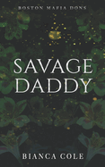 Savage Daddy: A Dark Captive Mafia Romance