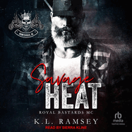 Savage Heat: Royal Bastards MC: Huntsville Chapter