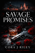 Savage Promises: A Dark Mafia Enemies-to-Lovers Romance